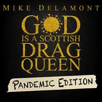 WP Presents! Virtual Wednesdays<br><i>God Is a Scottish Drag Queen: Pandemic Edition</i>